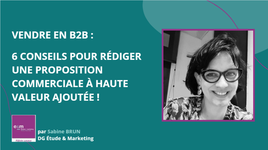6 CONSEILS POUR RÉDIGER UNE PROPOSITION COMMERCIALE A HAUTE VALEUR AJOUTÉE !