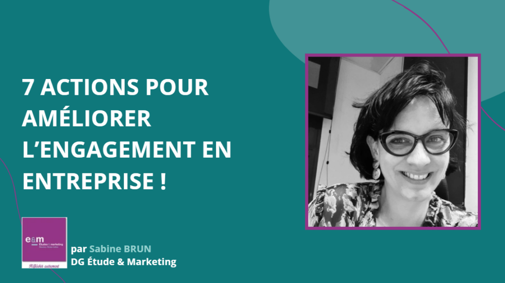 7 ACTIONS POUR AMÉLIORER L'ENGAGEMENT EN ENTREPRISE